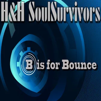 B Is for Bounce by H&H SoulSurvivors