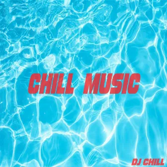 Chill Music by D.J. Chill