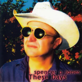 These Days by Spencer P. Jones