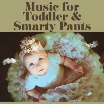 Music for Toddler & Smarty Pants – Bach for Children, Music for Relaxation and Listening, Little, Smart Genius by Child Care Masters