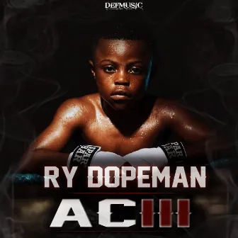 ACIII by Ry Dopeman