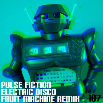 Electric Disco (Fruit Machine Remix) by Pulse Fiction