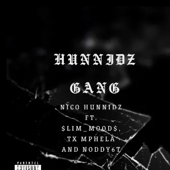 Hunnidz Gang by Nico Hunnidz