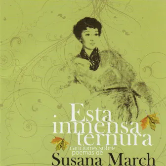 Esta inmensa ternura. Canciones sobre poemas de Susana March by Inma ortiz