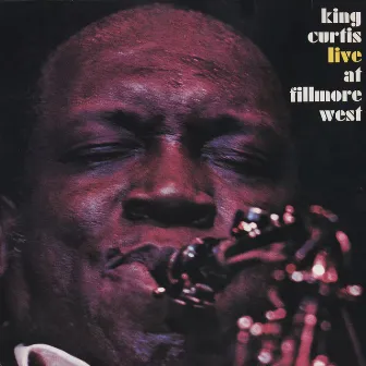 Live At The Fillmore West by King Curtis