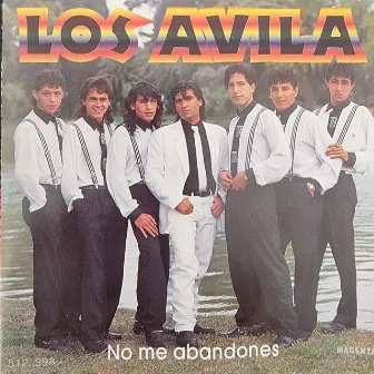 No Me Abandones by Los Avila