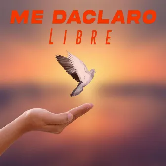 Me Declaro Libre by Maria Bernal