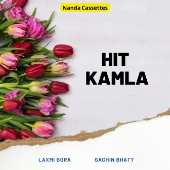 Hit Kamla by Laxmi Bora