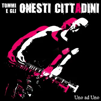 Uno ad uno by Tommi e Gli Onesti Cittadini