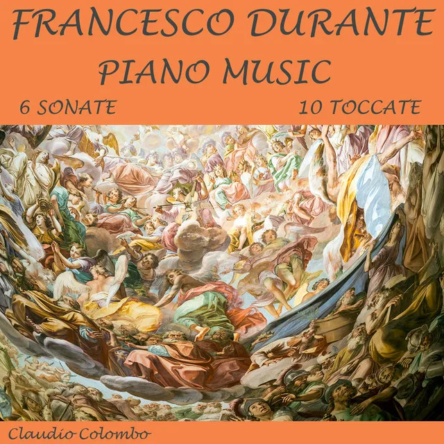 Francesco Durante: Piano Music, 6 Sonate & 10 Toccate