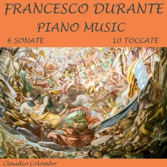 Francesco Durante: Piano Music, 6 Sonate & 10 Toccate by Francesco Durante