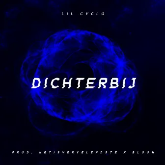 Dichterbij by Lil Cyclo