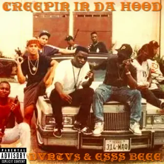 CREEPIN IN DA HOOD by DVNTV$