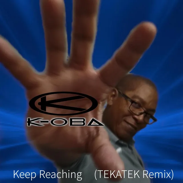 K-OBA (Keep Reaching) [TEKATEK Remix TEKATEK Version]