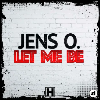 Let Me Be by Jens O.