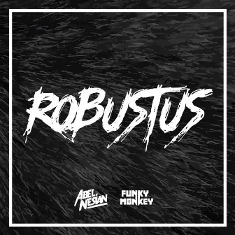 Robustus by Abel Nesian