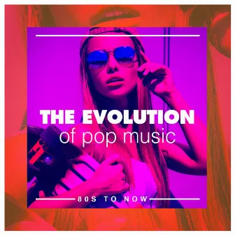 The Evolution of Pop Music (80S to Now) by Generation Pop