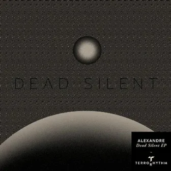 Dead Silent EP by Alexandre