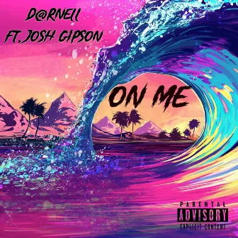 ON ME by D@rnell