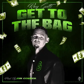 Get to the bag by Ray Gotti