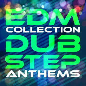 EDM Collection: Dubstep Anthems by Dubstep Kings