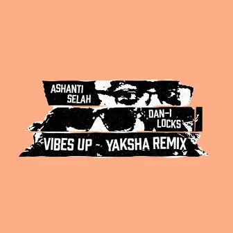 Vibes Up (Yaksha Remix) by Ashanti Selah