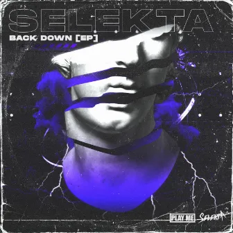 Back Down EP by Selekta