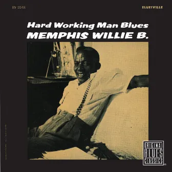 Hardworking Man Blues by Memphis Willie B.