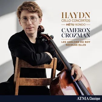 Haydn: Cello Concertos - Hétu: Rondo by Cameron Crozman