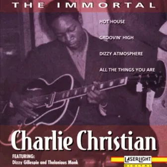 The Immortal Charlie Christian by Charlie Christian