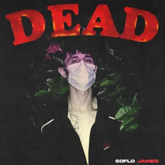 Dead by SoFlo James