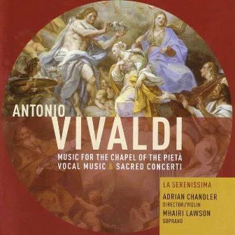 Vivaldi: Music for the Chapel of the Pietà by Adrian Chandler