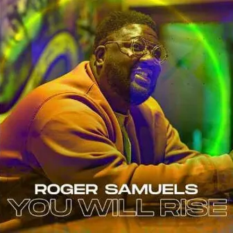 You Will Rise by Roger Samuels