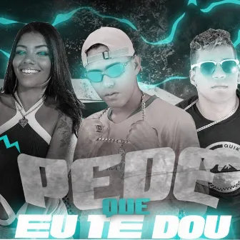 Pede Que Eu Te Dou by MC Gabi