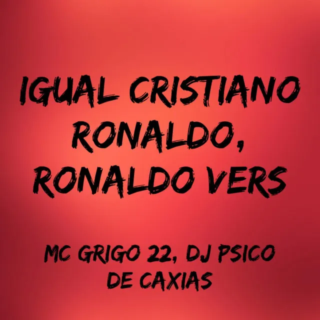 Igual Cristiano Ronaldo - Ronaldo Vers