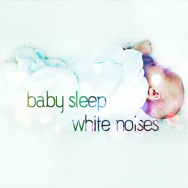 Baby Sleep White Noises