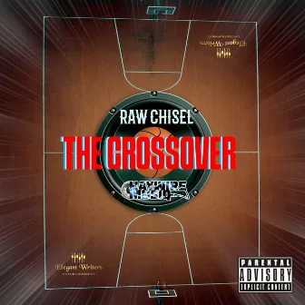 The Crossover by Raw Chisel