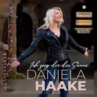 Ich zeig dir die Sonne by Daniela Haake