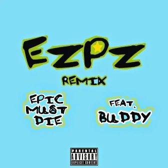 EZPZ (Remix) by Epicmustdie