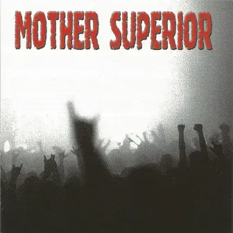 Mother Superior by Mother Superior