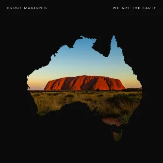 We Are The Earth by Bruce Maginnis