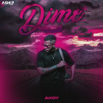 Dime by Akoy