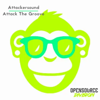 Attack The Groove by Attackersound