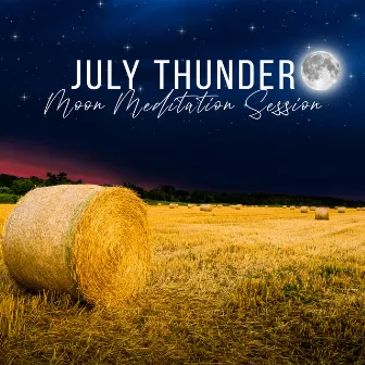 July Thunder Moon Meditation Session: Moon Sound Vibration Healing by Daily Mantra Meditation