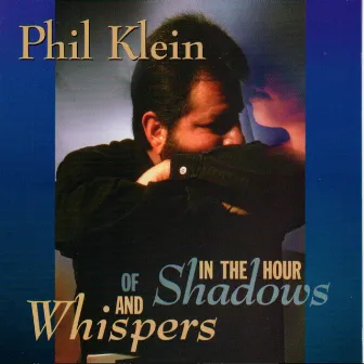 In the Hour of Shadows and Whispers by Phil Klein