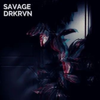 SAVAGE by DRKRVN