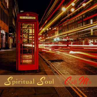 Call Me by Spiritual Soul