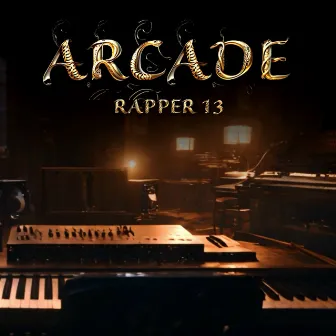 Arcade by Rapper 13