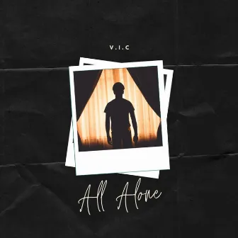 All Alone by V.I.C