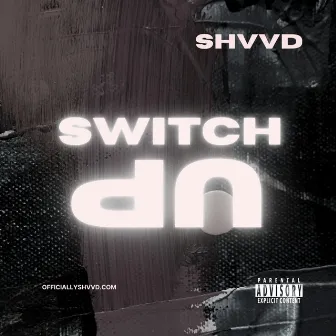 Switch Up by Shvvd